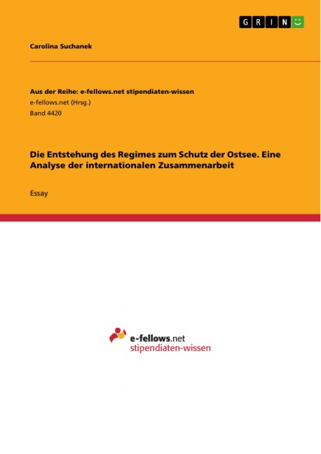 Die Entstehung des Regimes zum Schutz der Ostsee. Eine Analyse der internationalen Zusammenarbeit - Carolina Suchanek