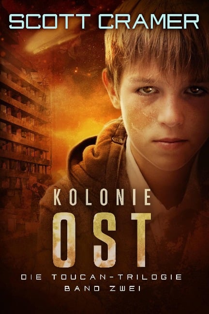 Kolonie Ost (Die Toucan-Trilogie) - Scott Cramer