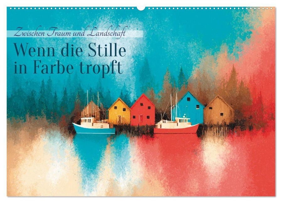 Wenn die Stille in Farbe tropft (Wandkalender 2026 DIN A2 quer), CALVENDO Monatskalender - Anne Seltmann
