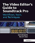 Cover-Bild zum Titel 'The Video Editor's Guide to Soundtrack Pro' von 'Sam Mcguire, David Liban'