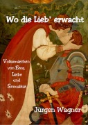 Wo die Lieb' erwacht - Jürgen Wagner