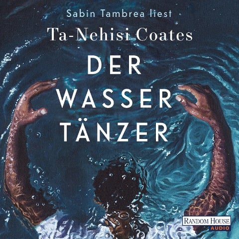 Der Wassertänzer - Ta-Nehisi Coates