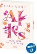 Alles, was ich in dir sehe (Alles-Trilogie, Band 1) - Kyra Groh