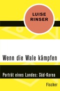 Cover-Bild zum Titel 'Wenn die Wale kämpfen' von 'Luise Rinser'