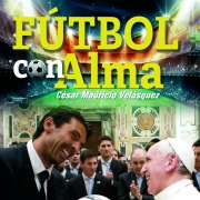Cover-Bild zum Titel 'Fútbol con el alma' von 'César Mauricio Velásquez'