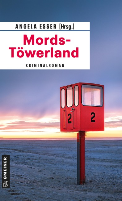 Mords-Töwerland - Christina Bacher, Peter Godazgar, Christiane Franke, Tatjana Kruse, Till Raether