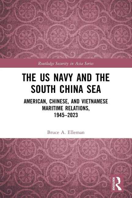 The US Navy and the South China Sea - Bruce A Elleman