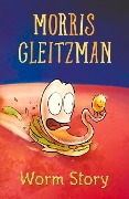 Cover-Bild zum Titel 'Worm Story' von 'Morris Gleitzman'
