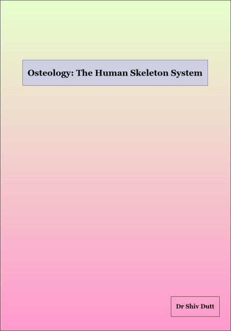 Human Osteology (Anatomy, #2) - Shiv Dutt