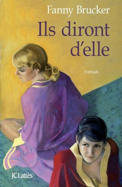 Ils diront d'elle - Fanny Brucker