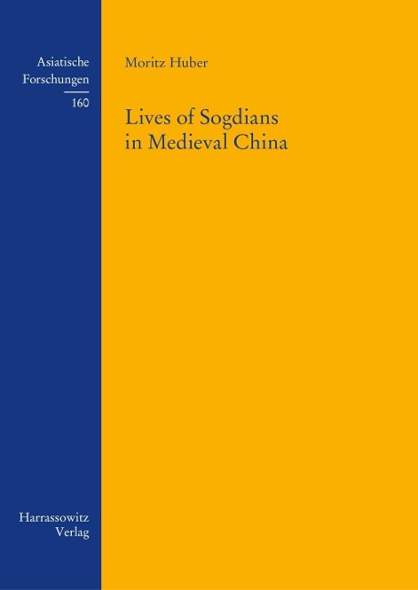 Lives of Sogdians in Medieval China - Moritz Huber