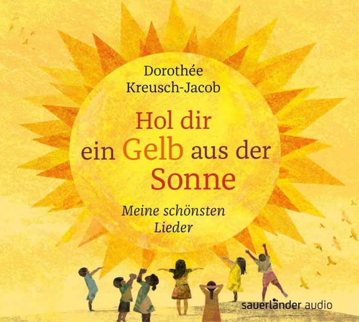 Hol dir ein Gelb aus der Sonne - Dorothée Kreusch-Jacob, Dorothée Kreusch-Jacob