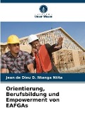 Cover-Bild zum Titel 'Orientierung, Berufsbildung und Empowerment von EAFGAs' von 'Jean de Dieu D. Ntanga Ntita'
