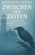 Cover-Bild zum Titel 'Zwischen den Zeiten' von 'Magdalena Gretka'