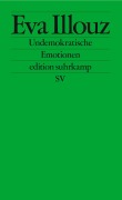 Cover-Bild zum Titel 'Undemokratische Emotionen' von 'Eva Illouz'