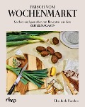 Cover-Bild zum Titel 'Frisch vom Wochenmarkt' von 'Elisabeth Raether'