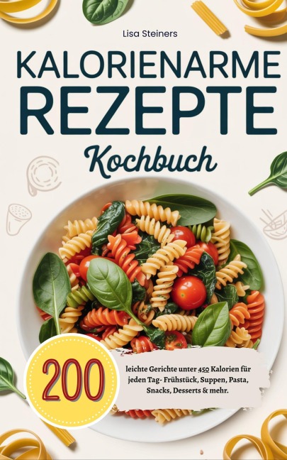 Kalorienarme Rezepte Kochbuch - Lisa Steiners