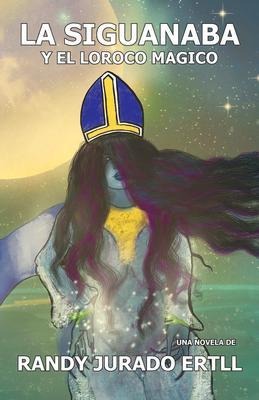 LA SIGUANABA - Randy Jurado Ertll