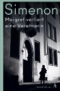 Maigret verliert eine Verehrerin - Georges Simenon