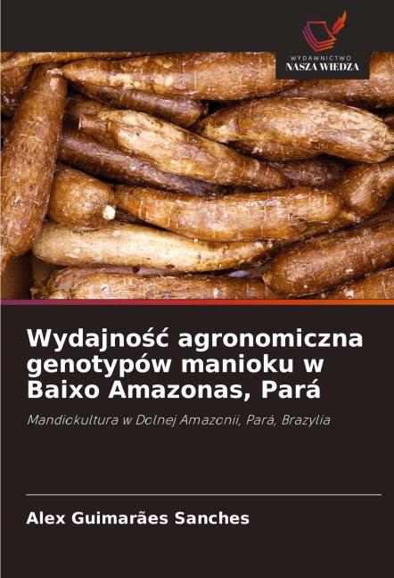Wydajno¿¿ agronomiczna genotypów manioku w Baixo Amazonas, Pará - Alex Guimarães Sanches
