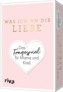 Cover-Bild zum Titel 'Was ich an dir liebe - Das Fragespiel für Mama und Kind' von 'Alexandra Reinwarth'