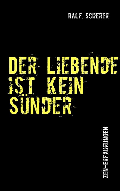 Der Liebende ist kein Sünder - Ralf Scherer