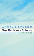 Cover-Bild zum Titel 'Das Buch vom Schnee' von 'Charlie English'