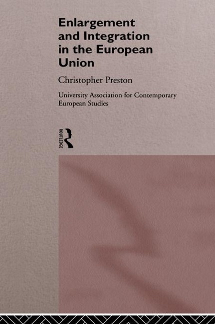 The Enlargement and Integration of the European Union - David Clark