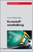 Kunststoffverarbeitung - Otto Schwarz, Friedrich W Ebeling, Brigitte Furth