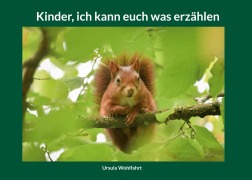 Cover-Bild zum Titel 'Kinder, ich kann euch was erzählen' von 'Ursula Wohlfahrt'