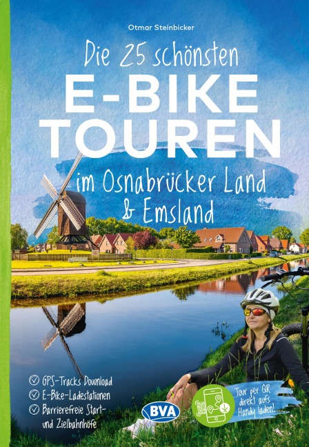 Die 25 schönsten E-Bike Touren im Osnabrücker Land und im Emsland mit E-Bike Ladestationen, mit barrierefreien Start-/Zielbahnhöfen, mit GPS-Track-Download via website oder Kartenapp - Otmar Steinbicker