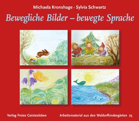 Bewegliche Bilder - bewegte Sprache - Michaela Kronshage, Sylvia Schwartz