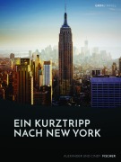 Cover-Bild zum Titel 'Ein Kurztrip nach New York: die wichtigsten Sehenswürdigkeiten des Big Apple' von 'Alexander Fischer'