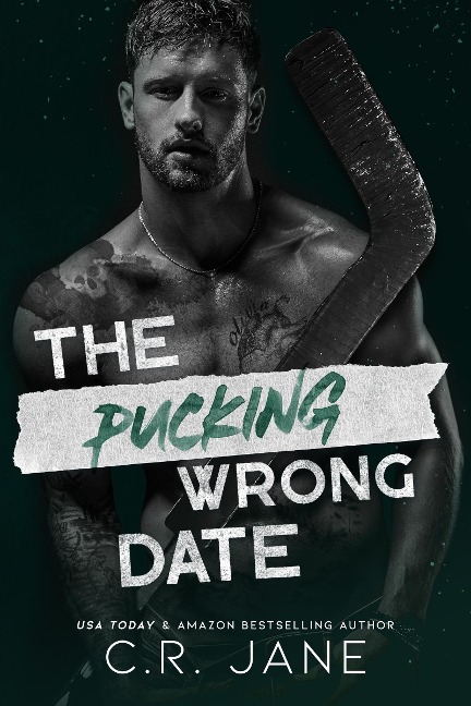 The Pucking Wrong Date - C. R. Jane