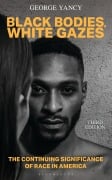 Cover-Bild zum Titel 'Black Bodies, White Gazes' von 'George Yancy'