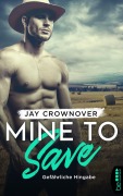 Cover-Bild zum Titel 'Mine to Save - Gefährliche Hingabe' von 'Jay Crownover'