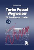 Cover-Bild zum Titel 'Turbo Pascal Wegweiser' von 'Ekkehard Kaier'