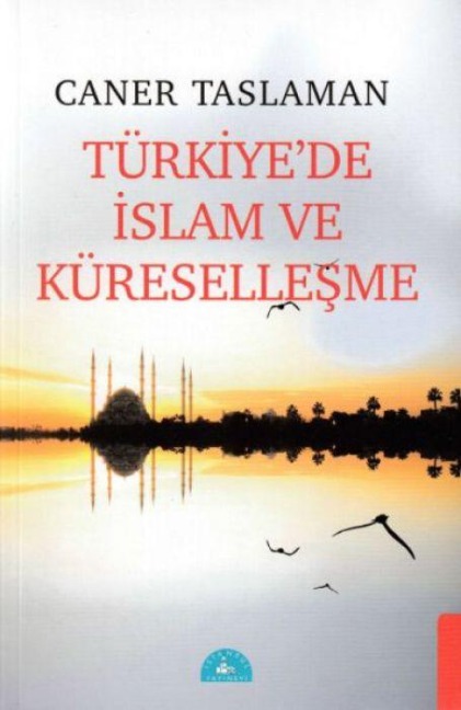 Türkiyede Islam ve Küresellesme - Caner Taslaman
