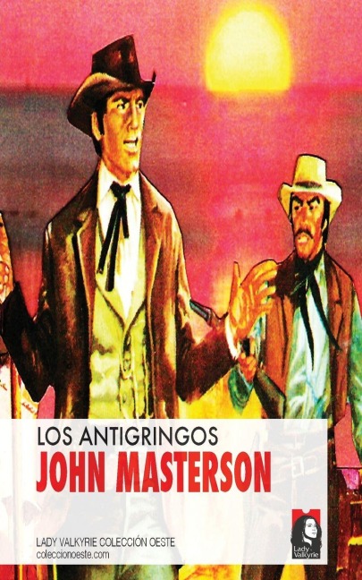 Los antigringos (Coleccion Oeste) - John Masterson