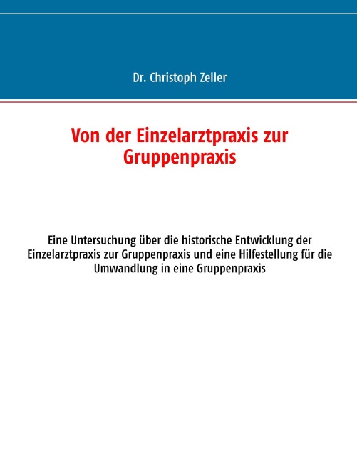 Von der Einzelarztpraxis zur Gruppenpraxis - Christoph Zeller