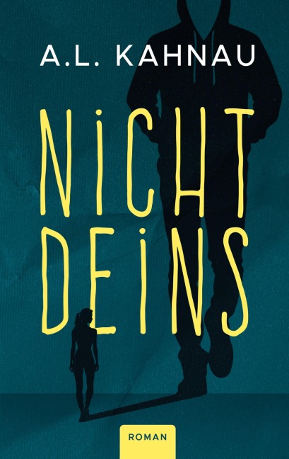 Nicht deins - A. L. Kahnau
