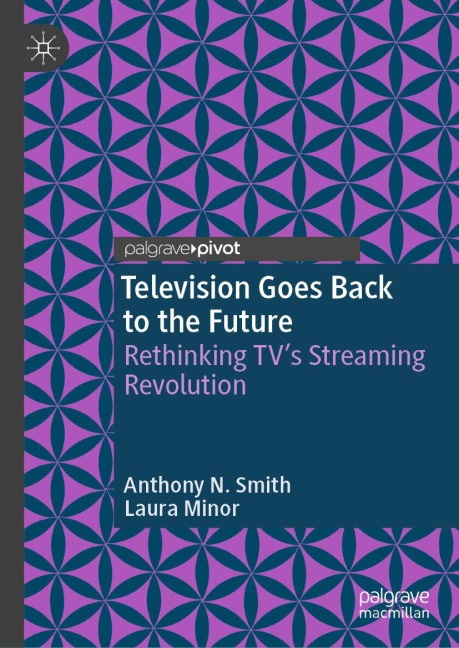 Television Goes Back to the Future - Anthony N. Smith, Laura Minor
