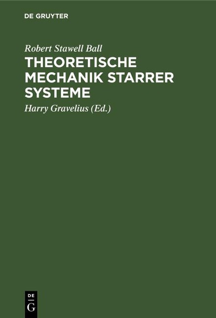 Theoretische Mechanik starrer Systeme - Robert Stawell Ball