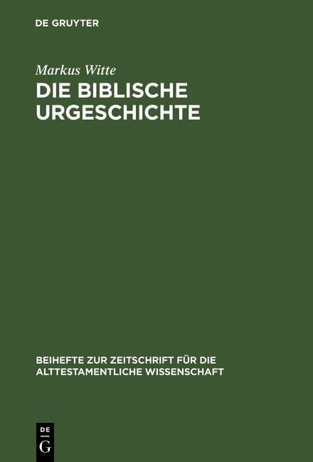 Die biblische Urgeschichte - Markus Witte