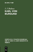 Cover-Bild zum Titel 'Karl von Burgund' von 'J. J. Bodmer'