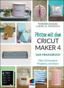 Cover-Bild zum Titel 'Plotten mit dem CRICUT MAKER 4' von 'Myriam Schlag, Cherelle Ruddock'