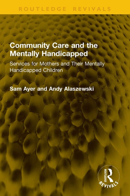 Community Care and the Mentally Handicapped - Sam Ayer, Andy Alaszewski