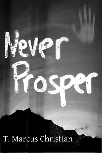 Never Prosper - T. Marcus Christian