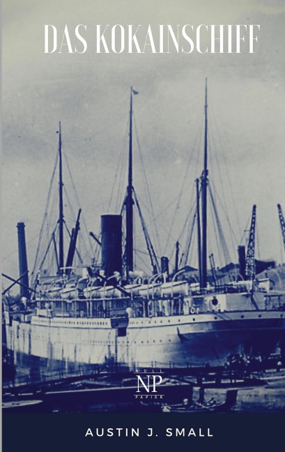 Das Kokainschiff - Austin J. Small