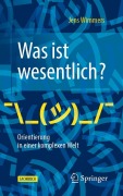 Cover-Bild zum Titel 'Was ist wesentlich? - Orientierung in einer komplexen Welt' von 'Jens Wimmers'